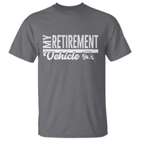 My Retirement Vehicle Golf Cart T Shirt Funny Retired Plan - Wonder Print Shop