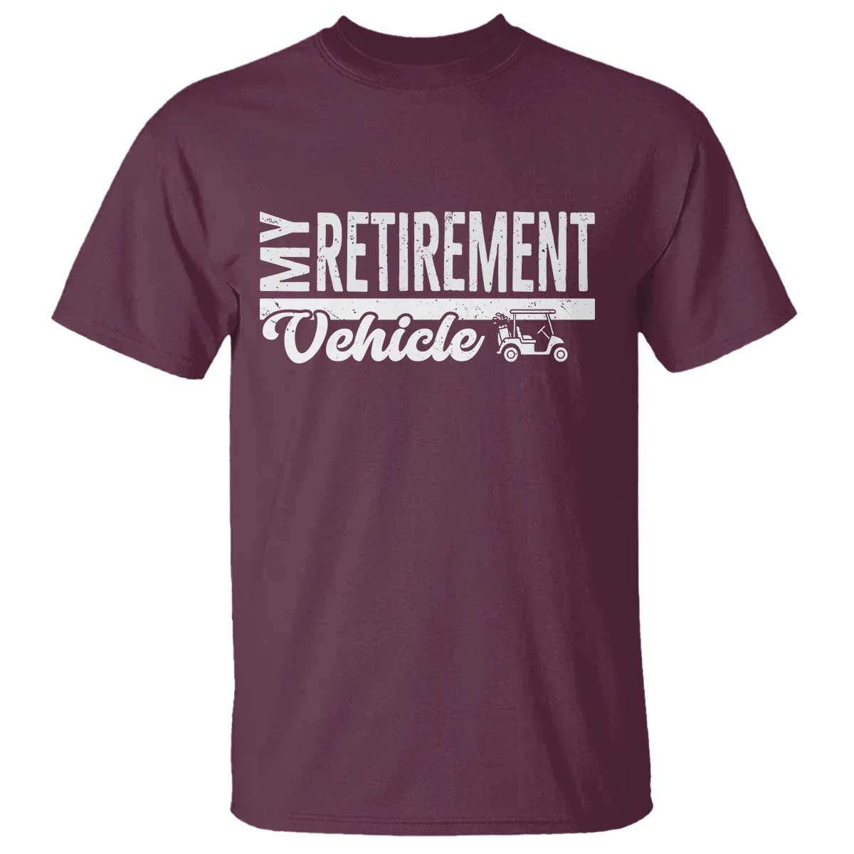 My Retirement Vehicle Golf Cart T Shirt Funny Retired Plan - Wonder Print Shop