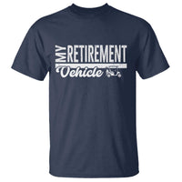 My Retirement Vehicle Golf Cart T Shirt Funny Retired Plan - Wonder Print Shop