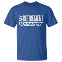 My Retirement Vehicle Golf Cart T Shirt Funny Retired Plan - Wonder Print Shop