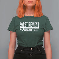 My Retirement Vehicle Golf Cart T Shirt For Women Funny Retired Plan - Wonder Print Shop