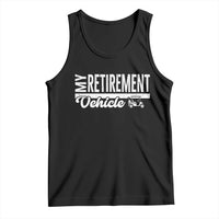 My Retirement Vehicle Golf Cart Tank Top Funny Retired Plan - Wonder Print Shop
