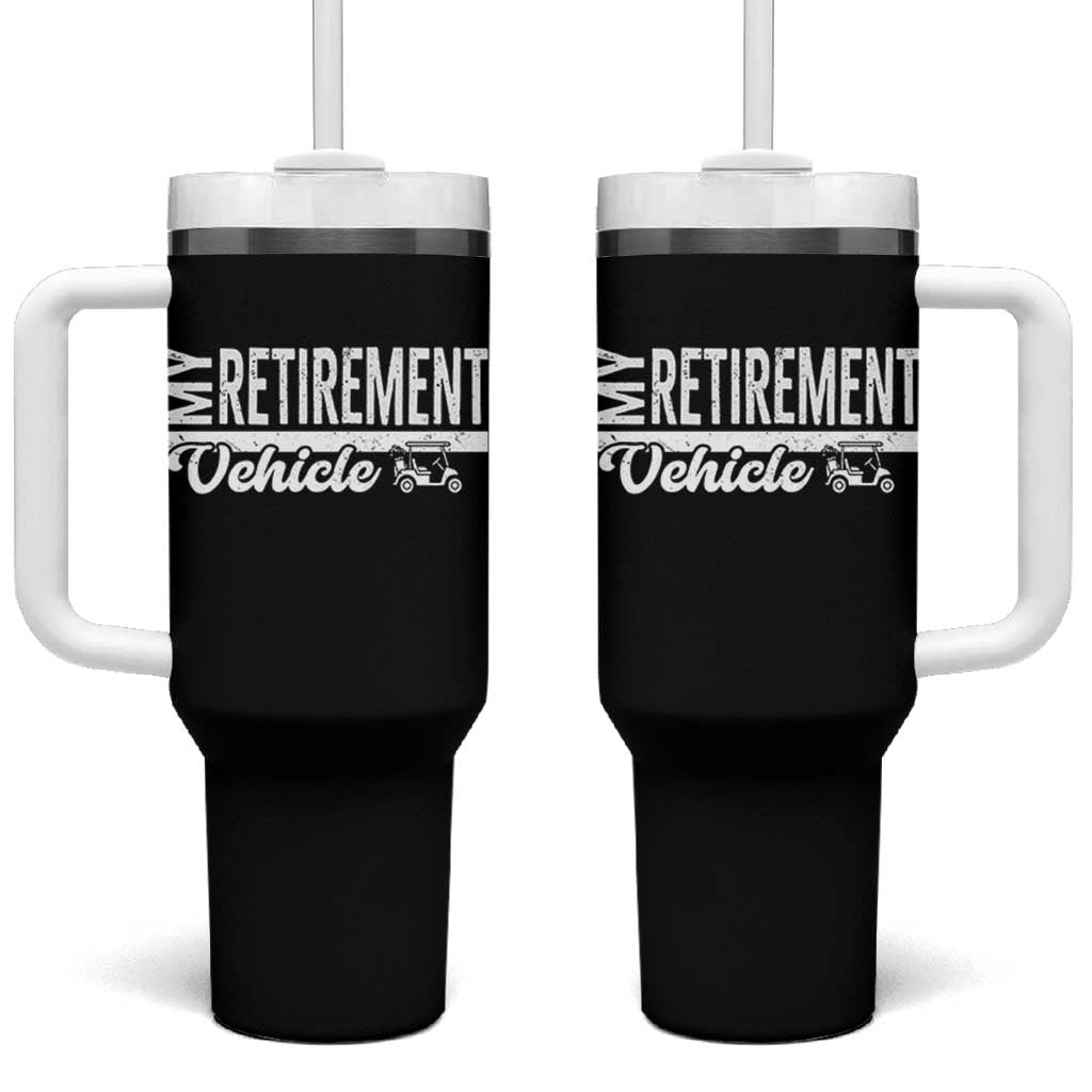 My Retirement Vehicle Golf Cart Tumbler With Handle Funny Retired Plan - Wonder Print Shop