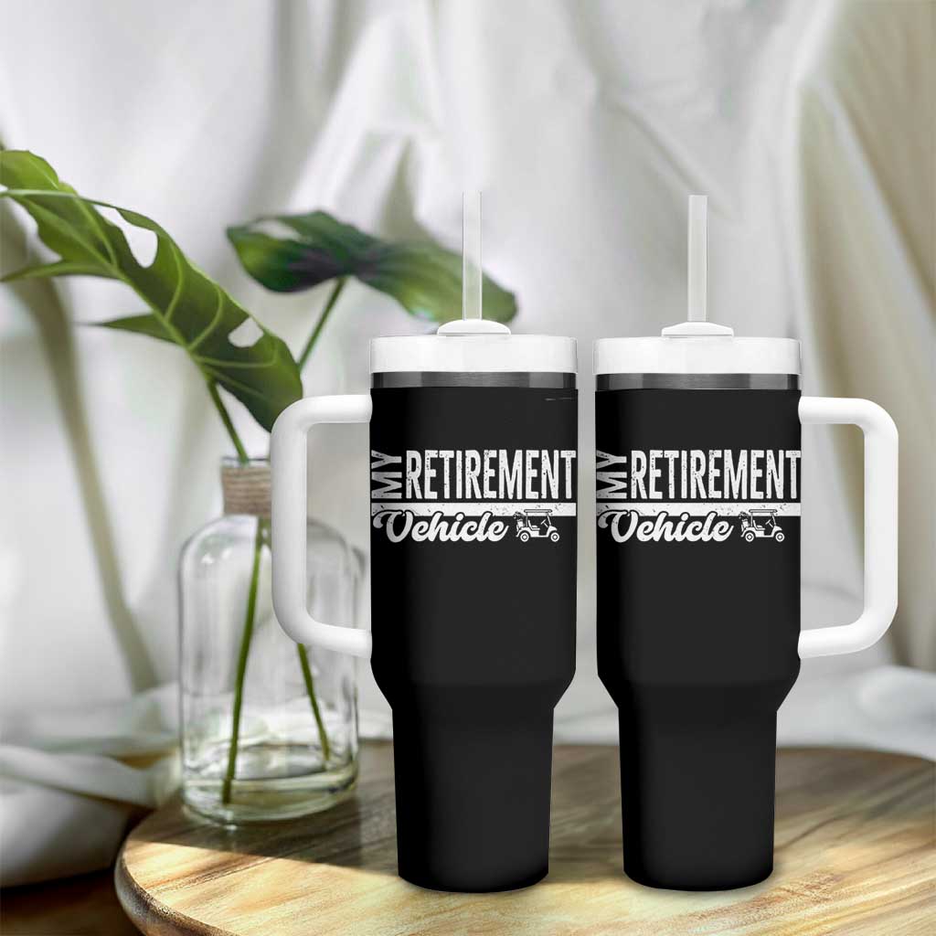 My Retirement Vehicle Golf Cart Tumbler With Handle Funny Retired Plan - Wonder Print Shop