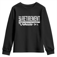My Retirement Vehicle Golf Cart Youth Sweatshirt Funny Retired Plan - Wonder Print Shop