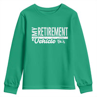 My Retirement Vehicle Golf Cart Youth Sweatshirt Funny Retired Plan - Wonder Print Shop