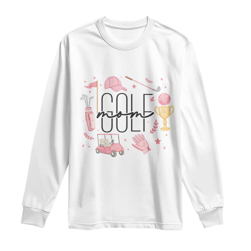 Golf Mom Life Proud Long Sleeve Shirt Sports Lover Gift - Wonder Print Shop