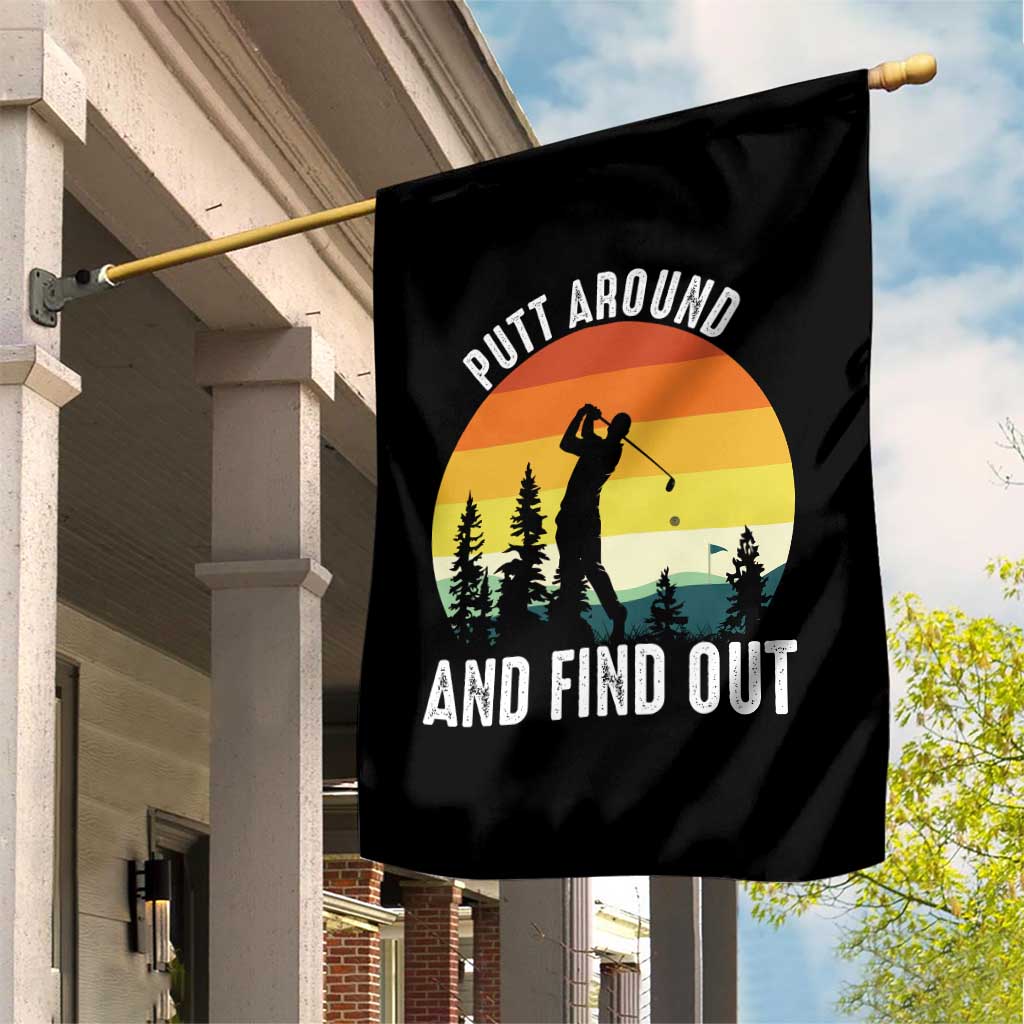 Funny Golf Quote Garden Flag Putt Around And Find Out - Wonder Print Shop