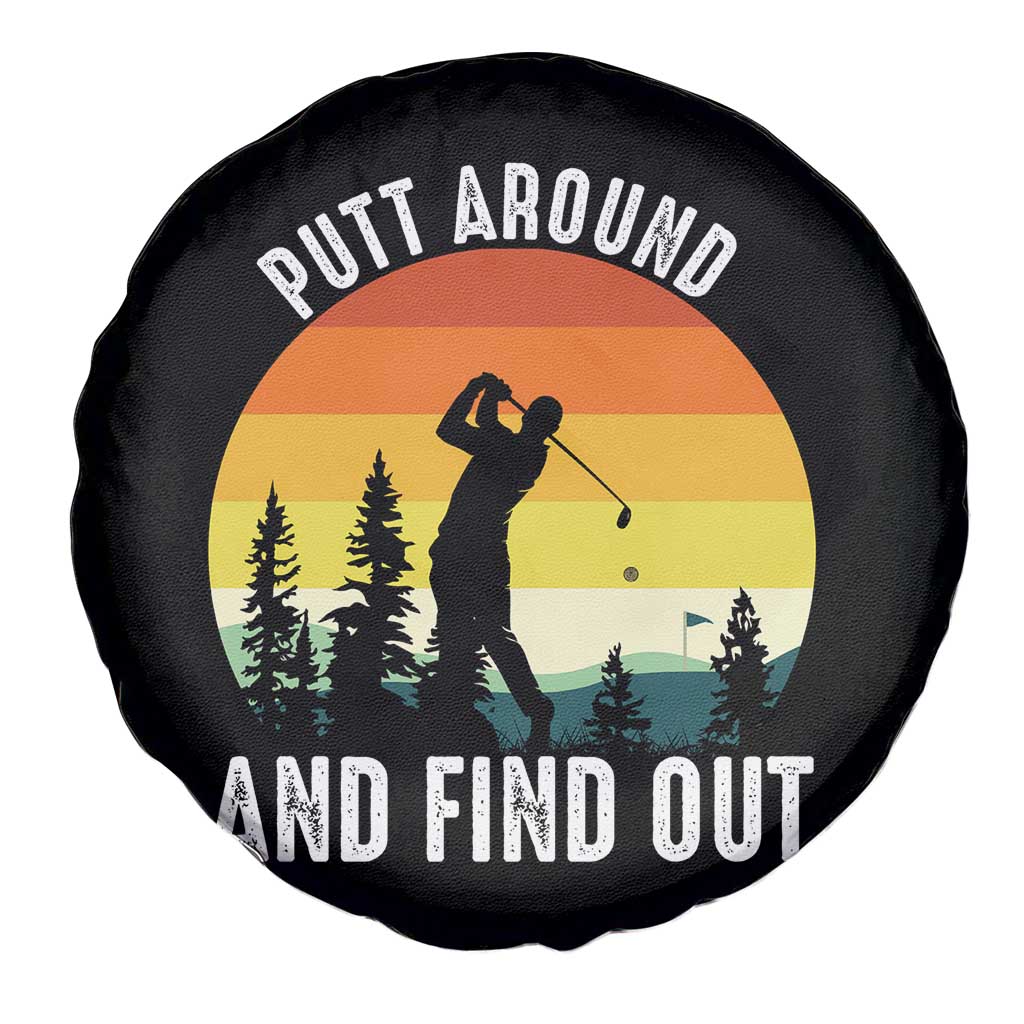 Funny Golf Quote Spare Tire Cover Putt Around And Find Out - Wonder Print Shop