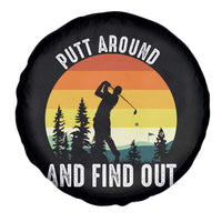 Funny Golf Quote Spare Tire Cover Putt Around And Find Out - Wonder Print Shop