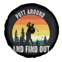 Funny Golf Quote Spare Tire Cover Putt Around And Find Out - Wonder Print Shop