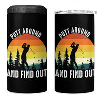 Funny Golf Quote 4 in 1 Can Cooler Tumbler Putt Around And Find Out - Wonder Print Shop