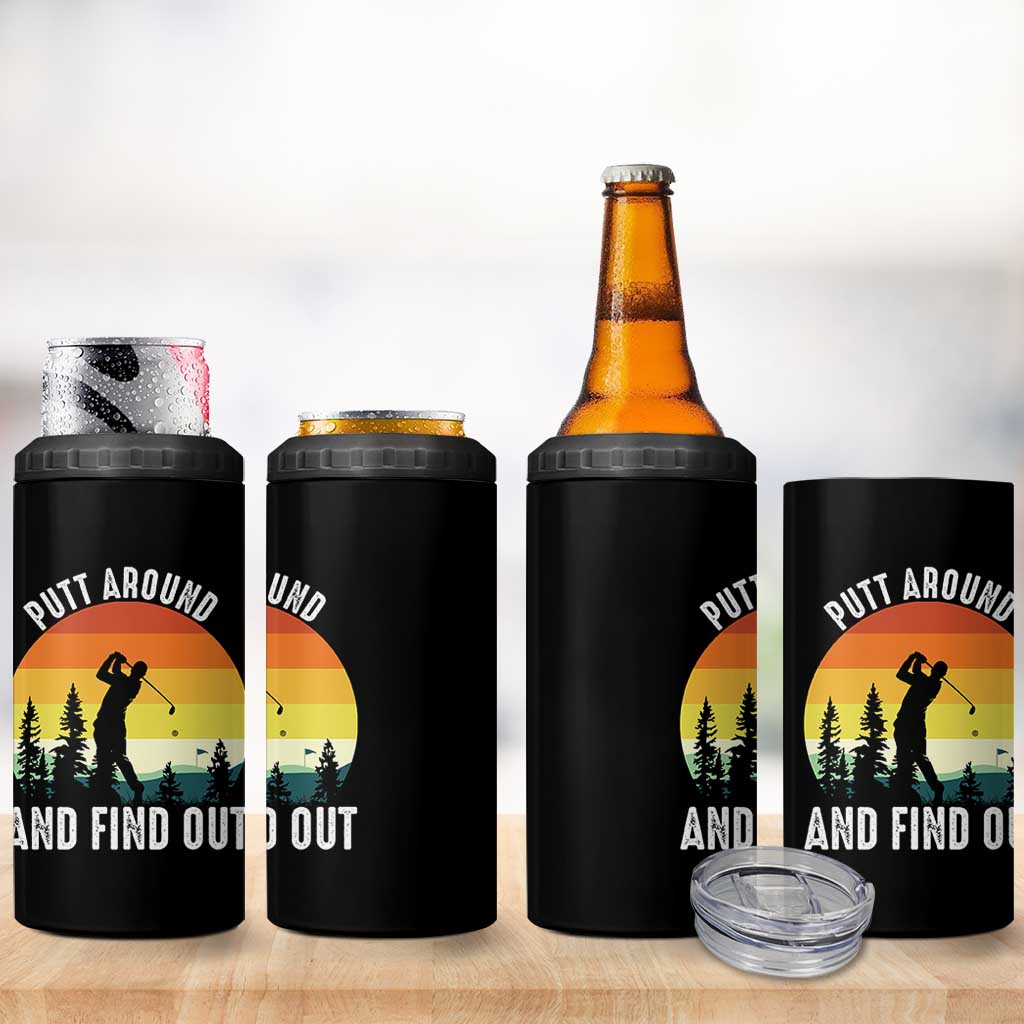 Funny Golf Quote 4 in 1 Can Cooler Tumbler Putt Around And Find Out - Wonder Print Shop