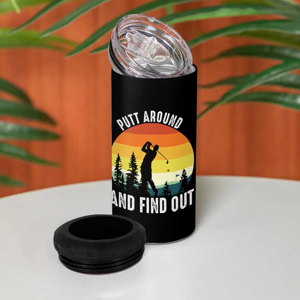 Funny Golf Quote 4 in 1 Can Cooler Tumbler Putt Around And Find Out - Wonder Print Shop