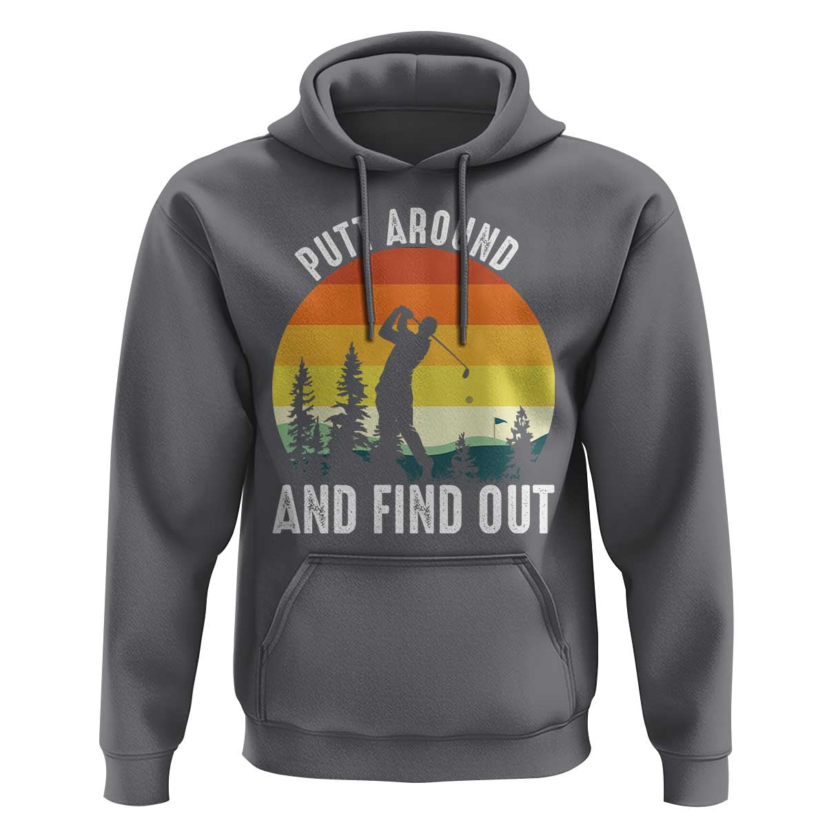 Funny Golf Quote Hoodie Putt Around And Find Out - Wonder Print Shop
