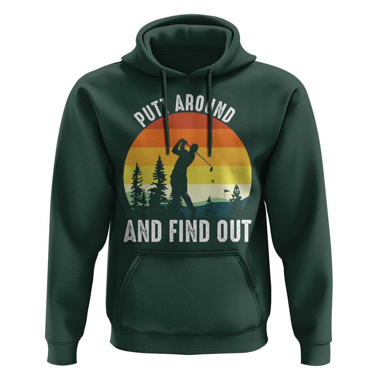 Funny Golf Quote Hoodie Putt Around And Find Out - Wonder Print Shop
