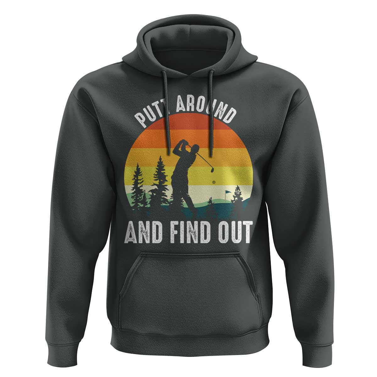 Funny Golf Quote Hoodie Putt Around And Find Out - Wonder Print Shop