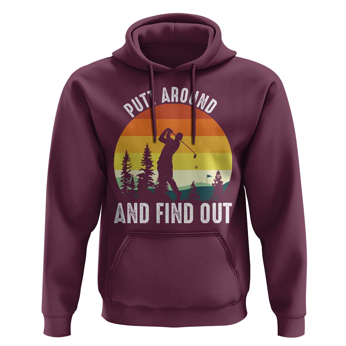 Funny Golf Quote Hoodie Putt Around And Find Out - Wonder Print Shop