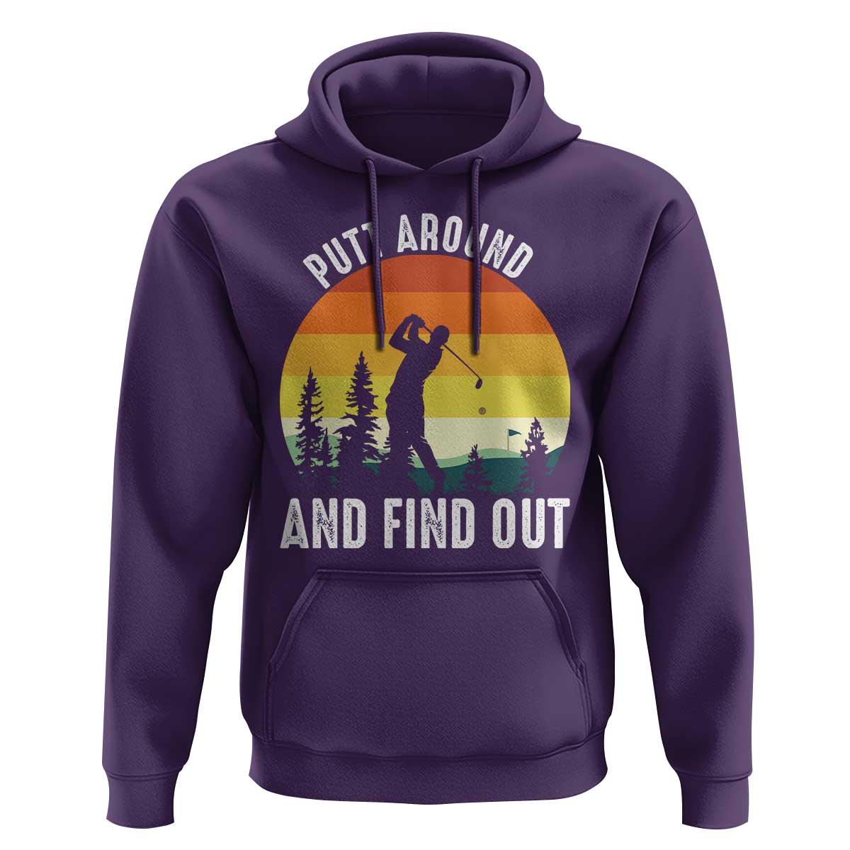 Funny Golf Quote Hoodie Putt Around And Find Out - Wonder Print Shop