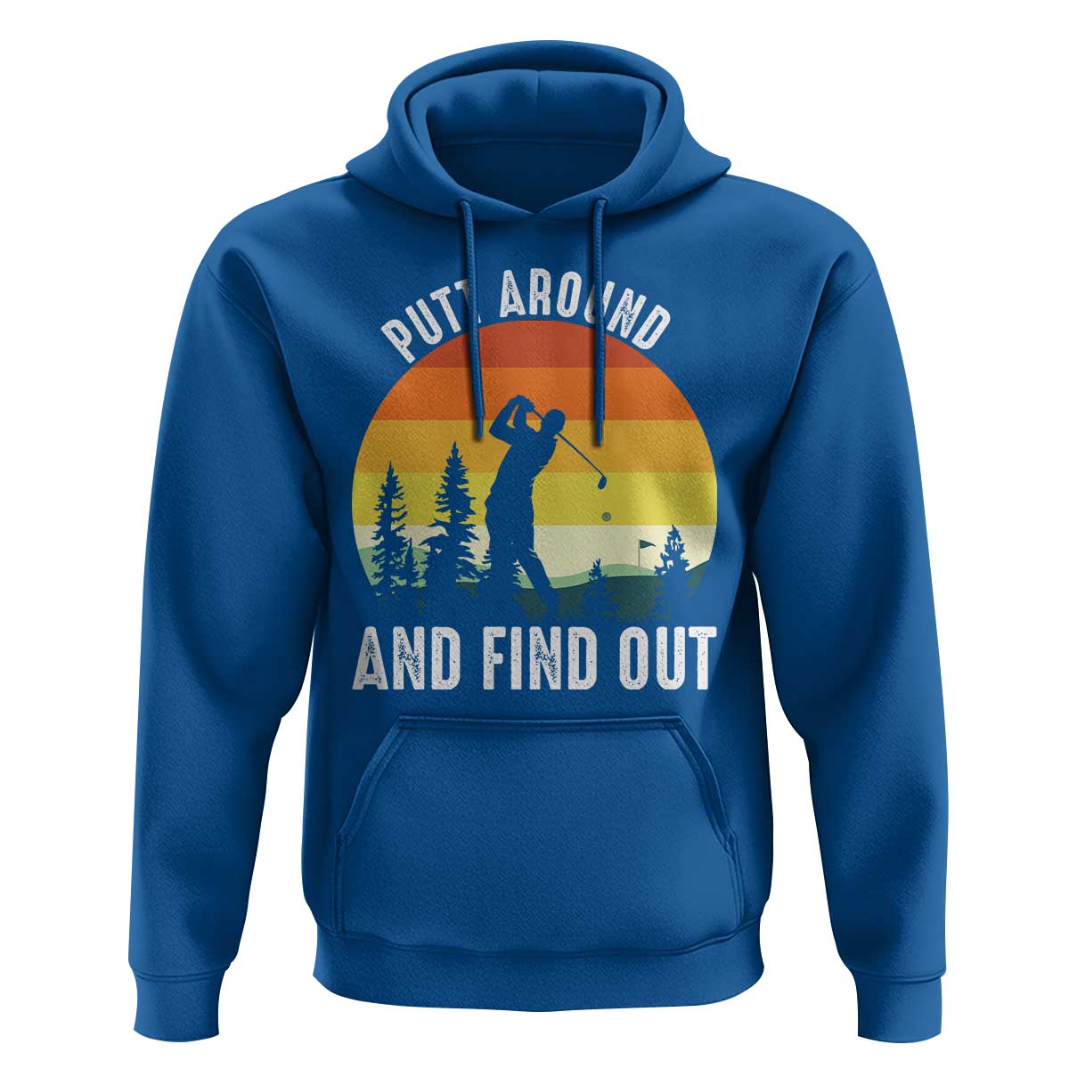 Funny Golf Quote Hoodie Putt Around And Find Out - Wonder Print Shop
