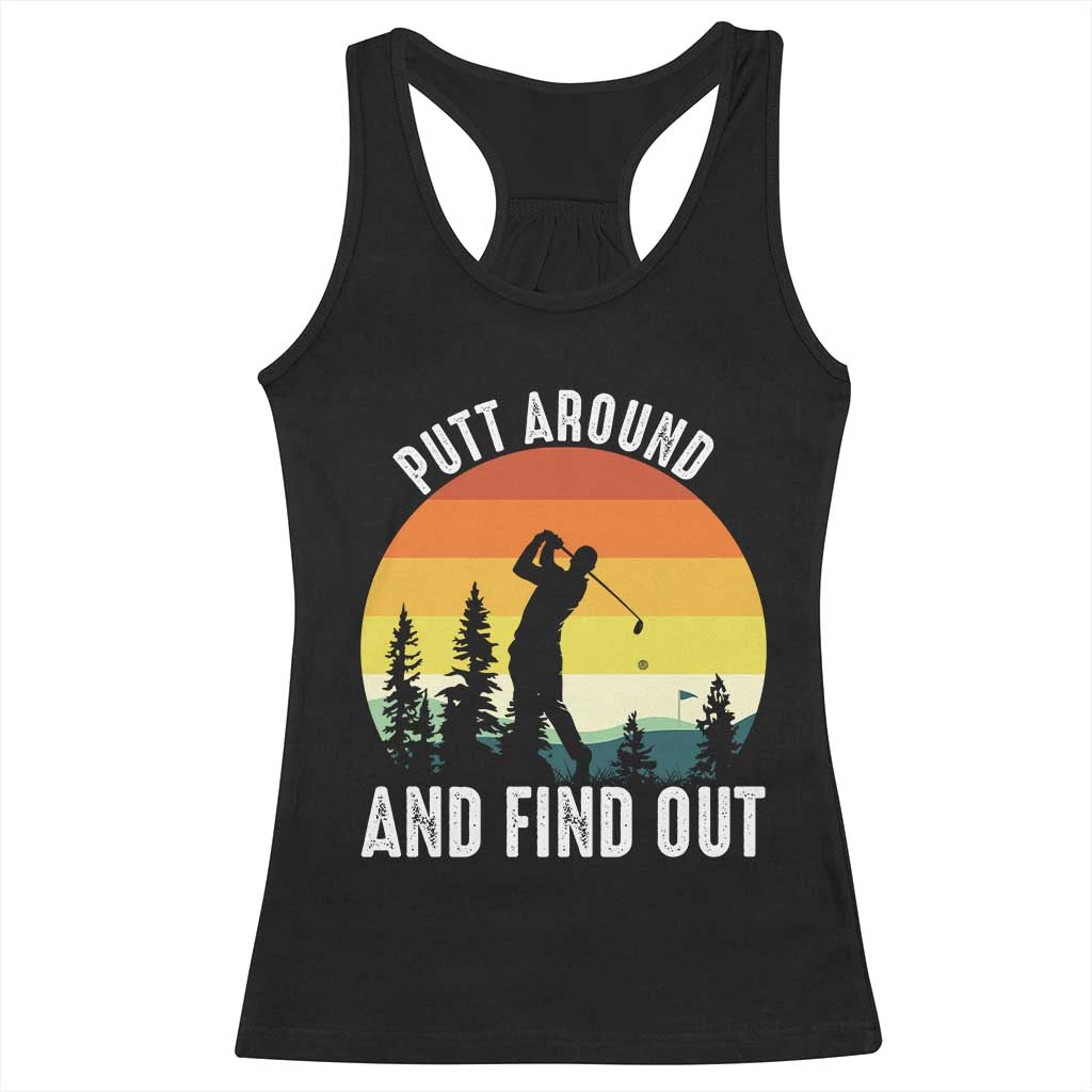 Funny Golf Quote Racerback Tank Top Putt Around And Find Out - Wonder Print Shop