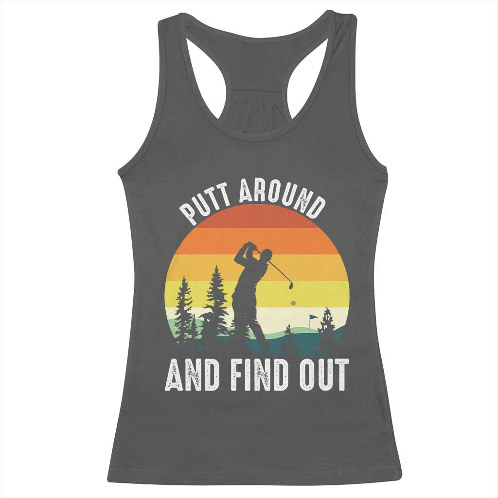 Funny Golf Quote Racerback Tank Top Putt Around And Find Out - Wonder Print Shop