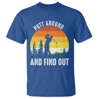 Funny Golf Quote T Shirt Putt Around And Find Out - Wonder Print Shop