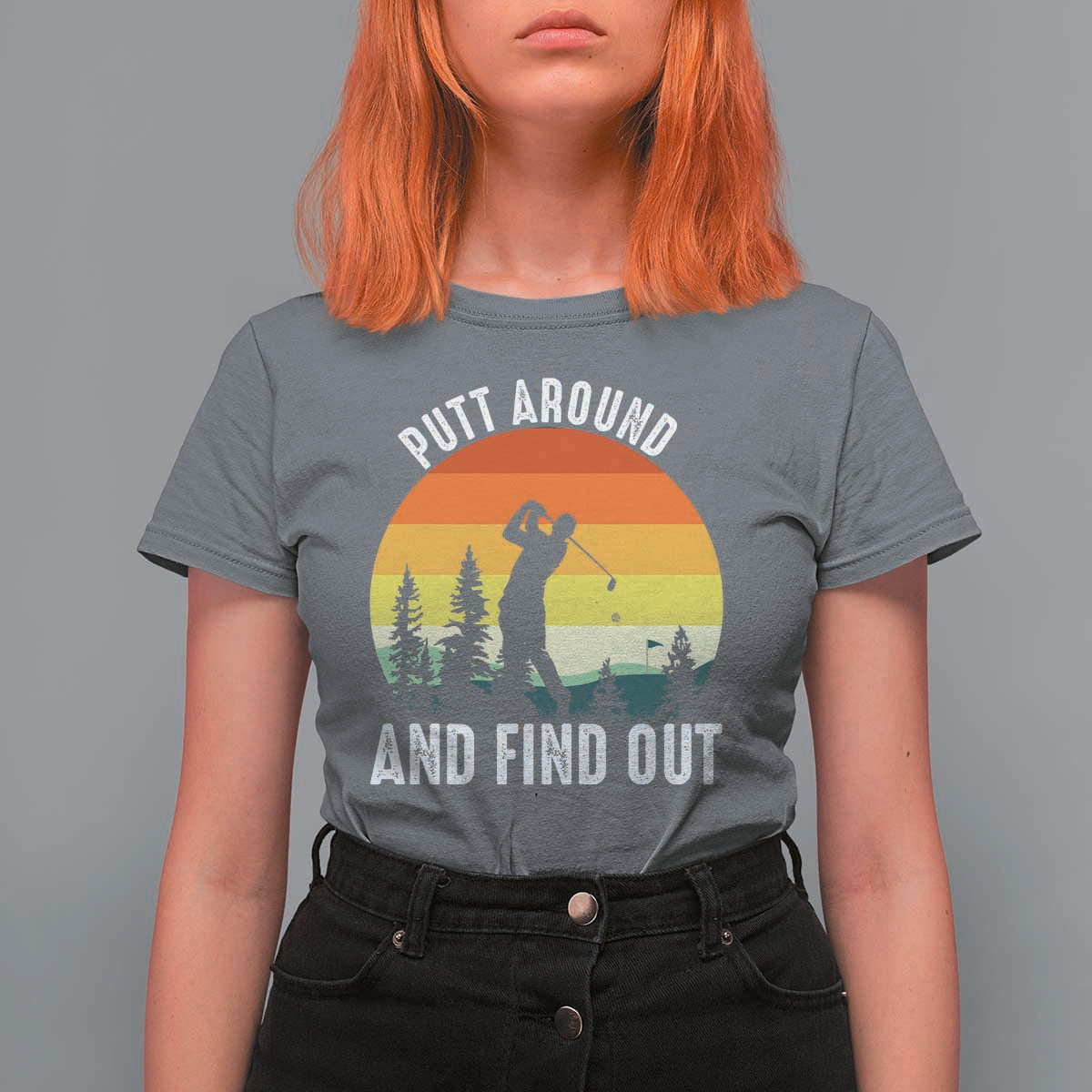 Funny Golf Quote T Shirt For Women Putt Around And Find Out - Wonder Print Shop