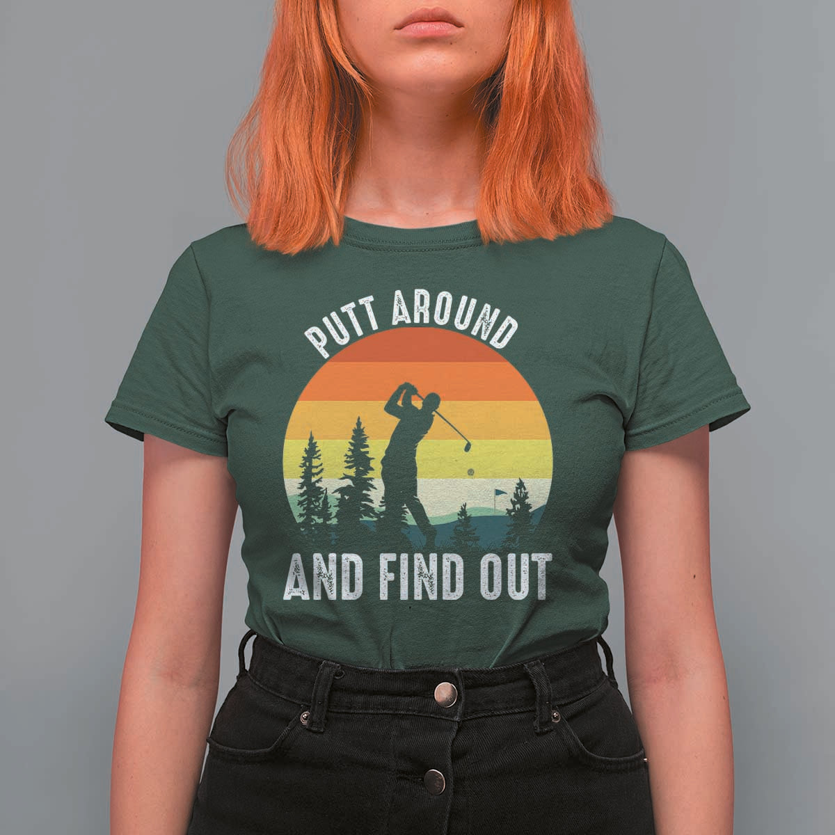 Funny Golf Quote T Shirt For Women Putt Around And Find Out - Wonder Print Shop