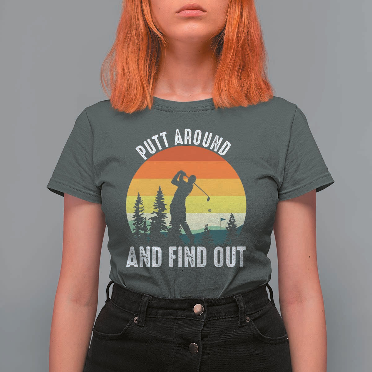 Funny Golf Quote T Shirt For Women Putt Around And Find Out - Wonder Print Shop