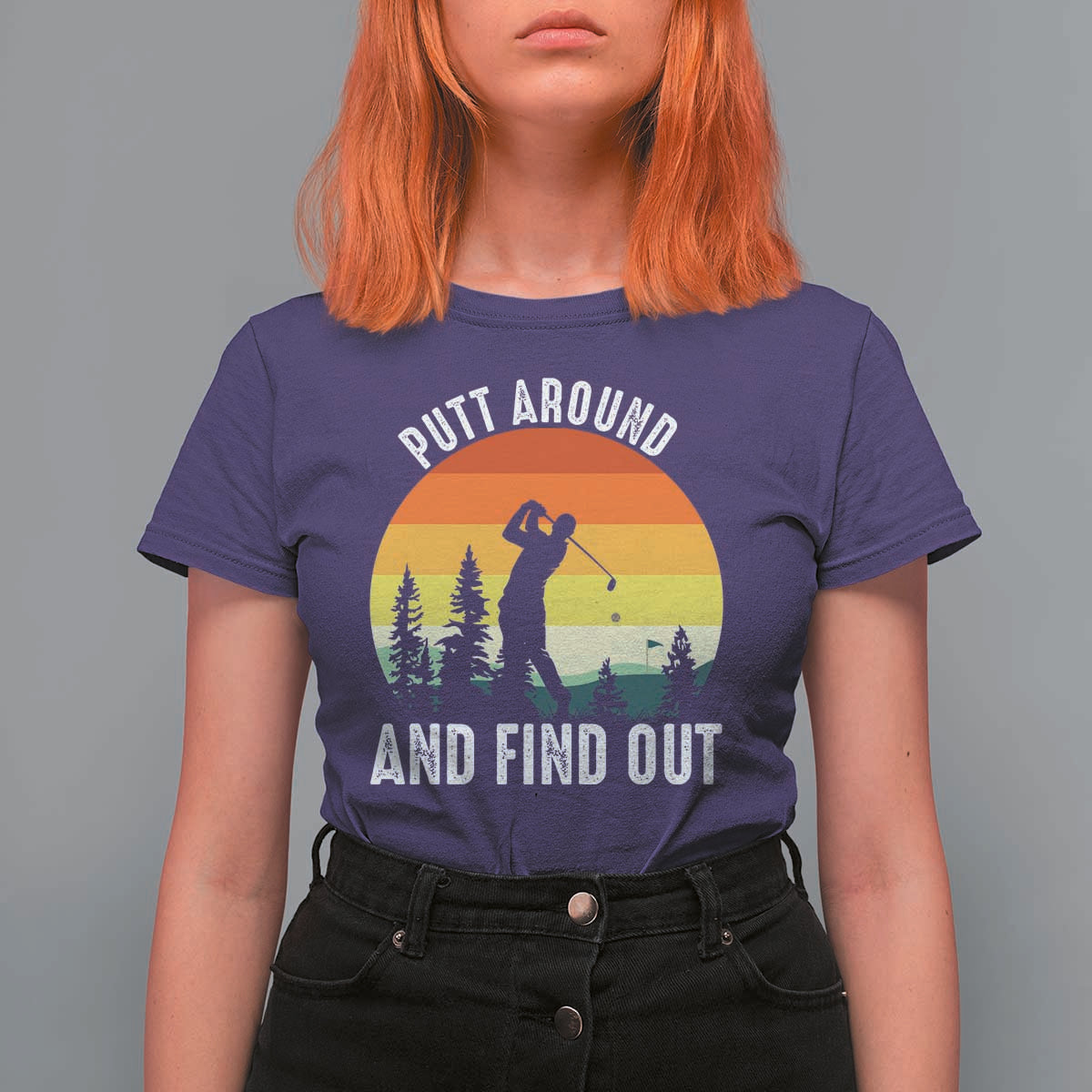 Funny Golf Quote T Shirt For Women Putt Around And Find Out - Wonder Print Shop