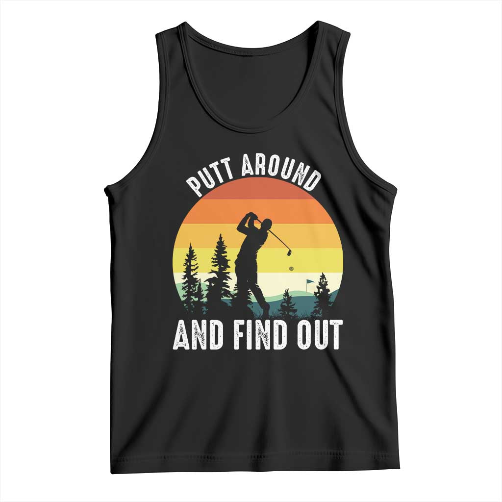 Funny Golf Quote Tank Top Putt Around And Find Out - Wonder Print Shop
