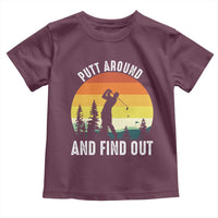Funny Golf Quote Toddler T Shirt Putt Around And Find Out - Wonder Print Shop