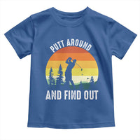 Funny Golf Quote Toddler T Shirt Putt Around And Find Out - Wonder Print Shop