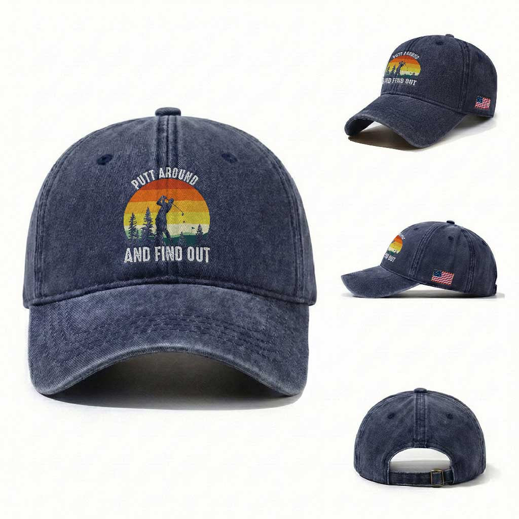 Funny Golf Quote Washed Cotton Baseball Cap Putt Around And Find Out