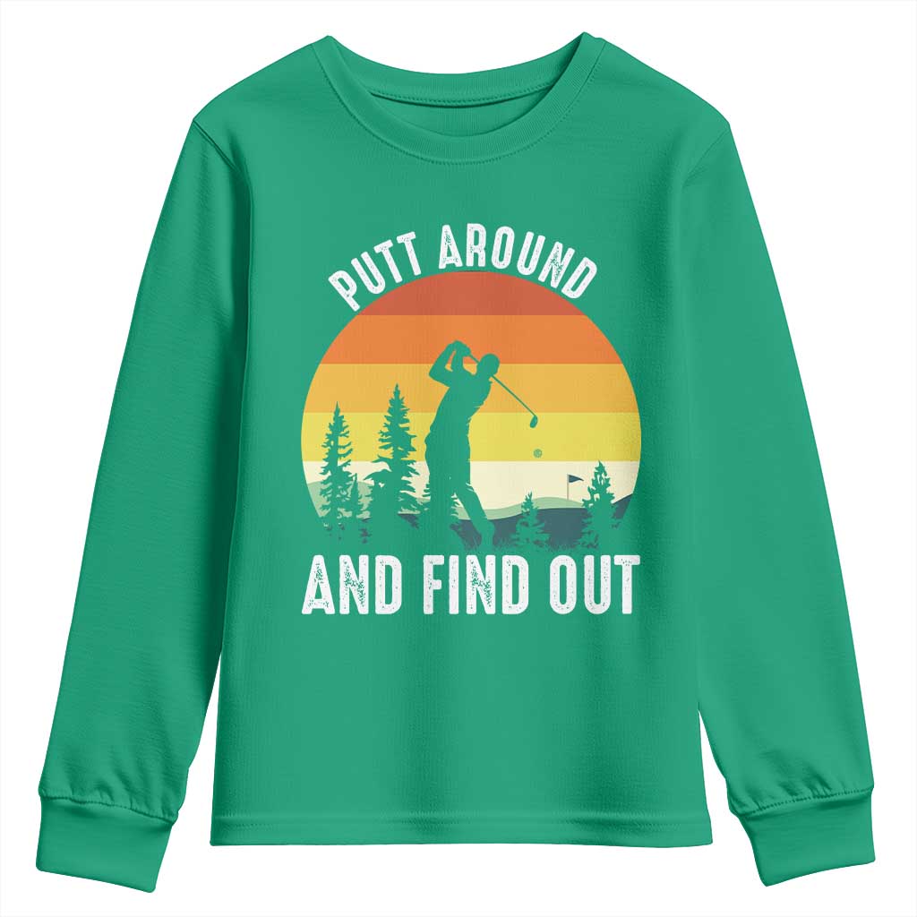 Funny Golf Quote Youth Sweatshirt Putt Around And Find Out - Wonder Print Shop