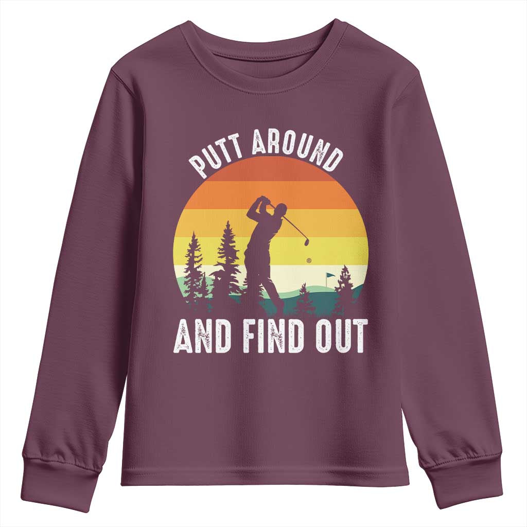 Funny Golf Quote Youth Sweatshirt Putt Around And Find Out - Wonder Print Shop