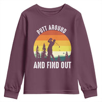 Funny Golf Quote Youth Sweatshirt Putt Around And Find Out - Wonder Print Shop