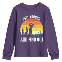 Funny Golf Quote Youth Sweatshirt Putt Around And Find Out - Wonder Print Shop