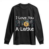I Love You A Latke Long Sleeve Shirt Funny Hanukkah Gift For Latke Lover - Wonder Print Shop