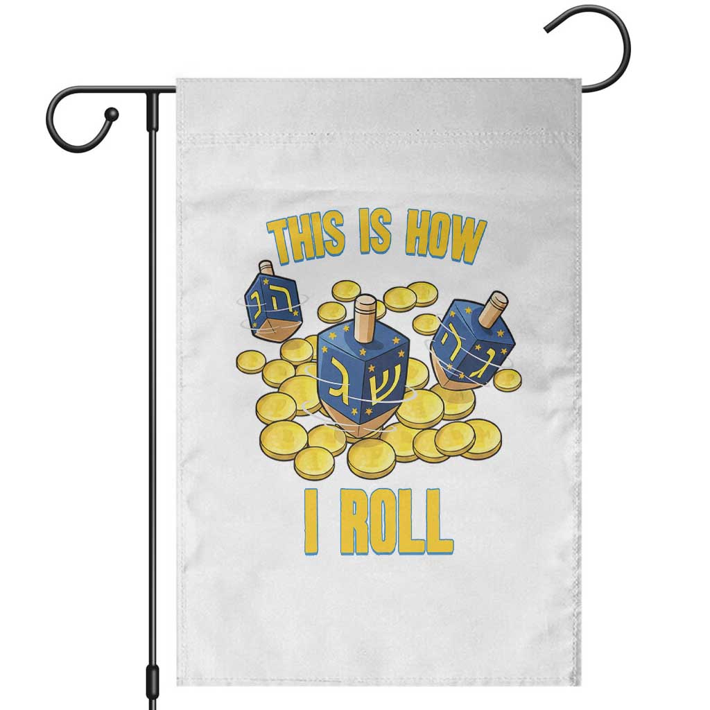 Funny Hanukkah Dreidel Garden Flag This Is How I Roll Gift - Wonder Print Shop
