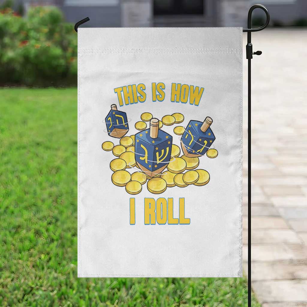 Funny Hanukkah Dreidel Garden Flag This Is How I Roll Gift - Wonder Print Shop