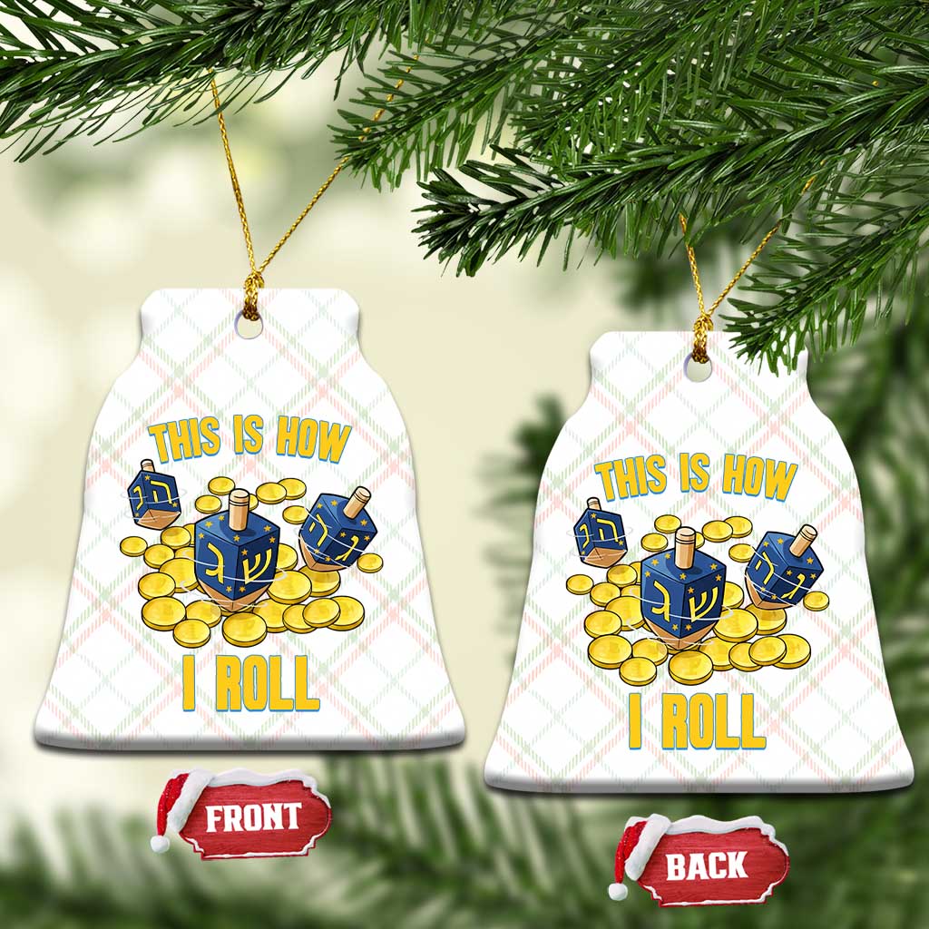Funny Hanukkah Dreidel Ceramic Ornament This Is How I Roll Gift - Wonder Print Shop