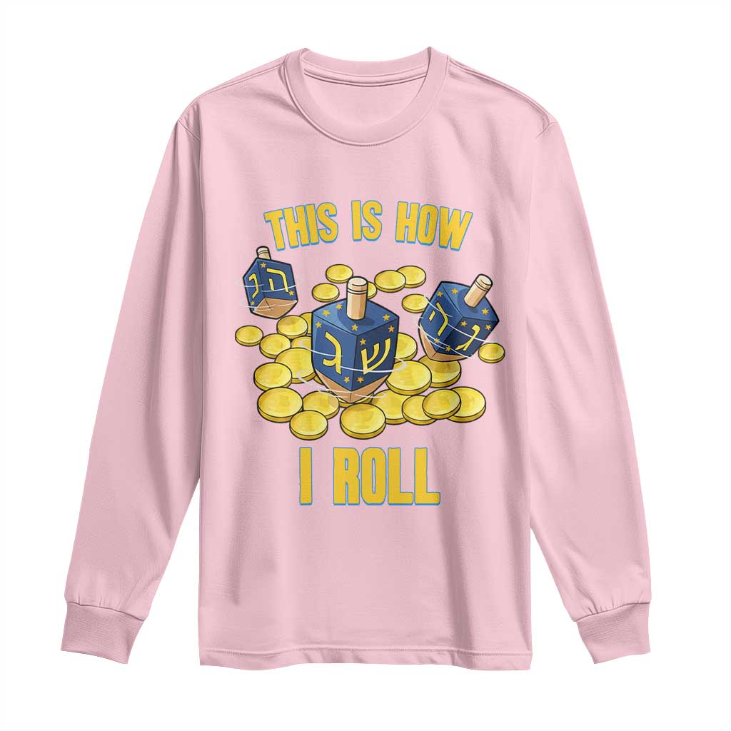 Funny Hanukkah Dreidel Long Sleeve Shirt This Is How I Roll Gift - Wonder Print Shop