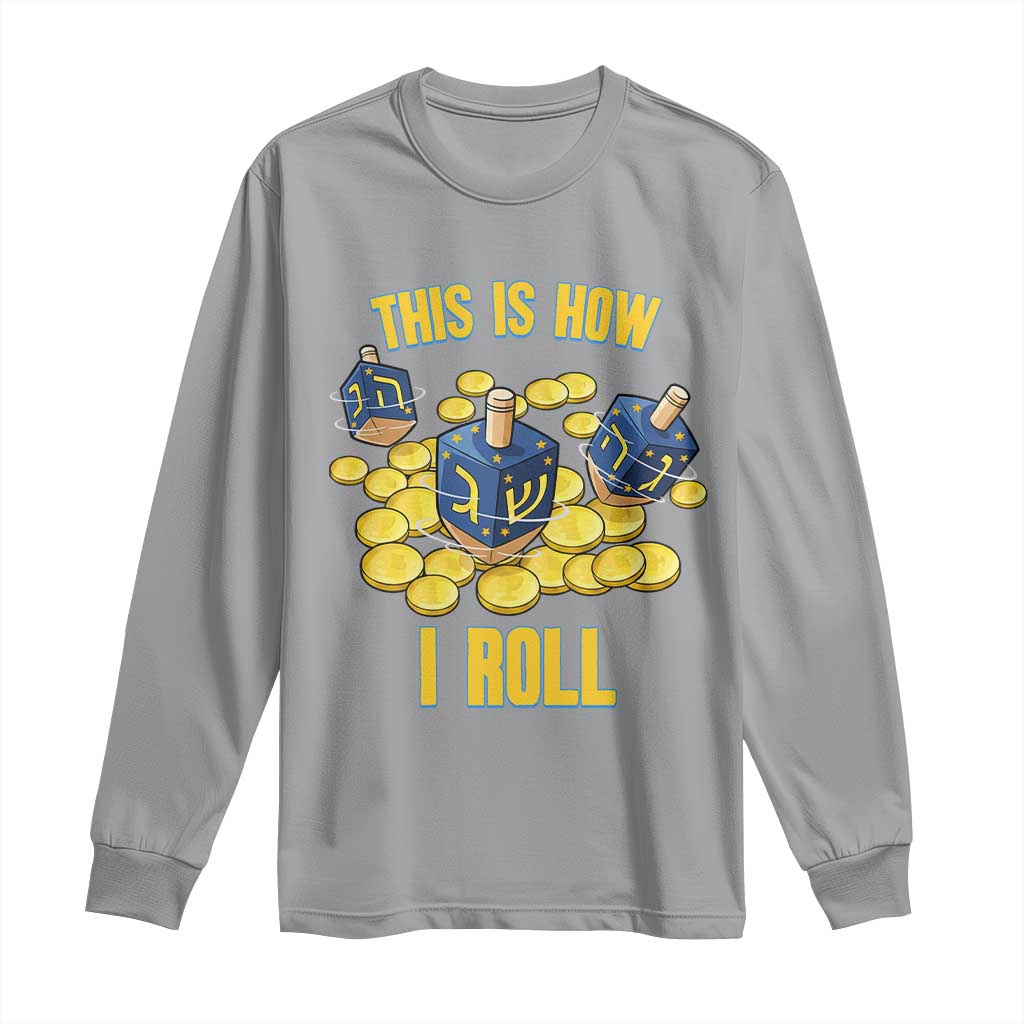 Funny Hanukkah Dreidel Long Sleeve Shirt This Is How I Roll Gift - Wonder Print Shop