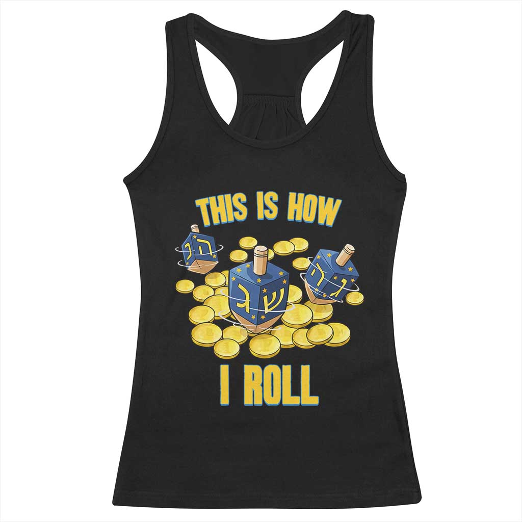 Funny Hanukkah Dreidel Racerback Tank Top This Is How I Roll Gift - Wonder Print Shop
