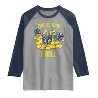 Funny Hanukkah Dreidel Raglan Shirt This Is How I Roll Gift - Wonder Print Shop