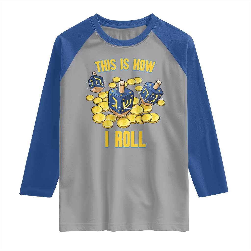 Funny Hanukkah Dreidel Raglan Shirt This Is How I Roll Gift - Wonder Print Shop