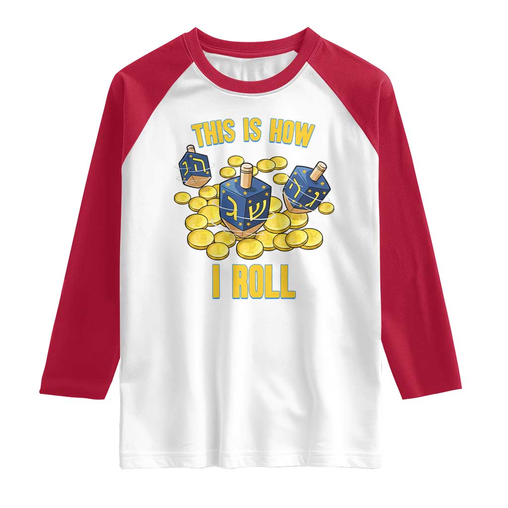 Funny Hanukkah Dreidel Raglan Shirt This Is How I Roll Gift - Wonder Print Shop
