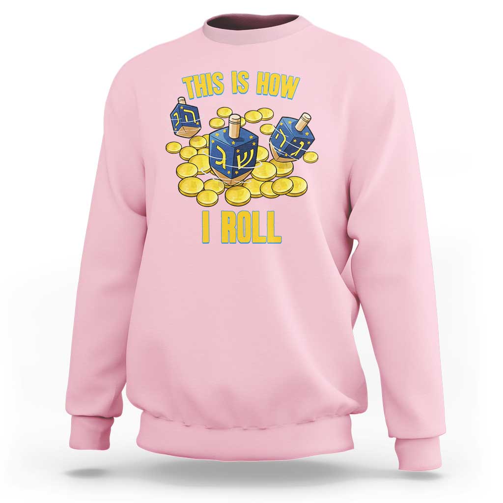 Funny Hanukkah Dreidel Sweatshirt This Is How I Roll Gift - Wonder Print Shop